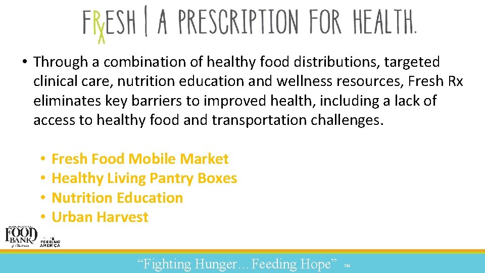  • Through a combination of healthy food distributions, targeted clinical care, nutrition education