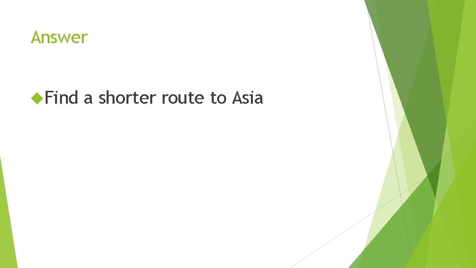 Answer Find a shorter route to Asia 