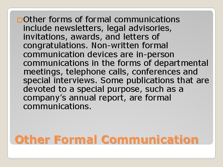 �Other forms of formal communications include newsletters, legal advisories, invitations, awards, and letters of