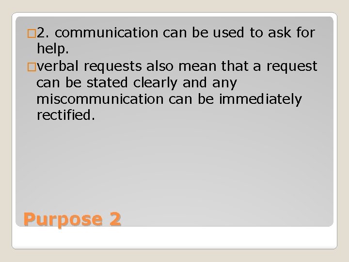 � 2. communication can be used to ask for help. �verbal requests also mean