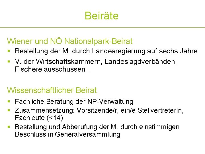 Beiräte Wiener und NÖ Nationalpark-Beirat § Bestellung der M. durch Landesregierung auf sechs Jahre