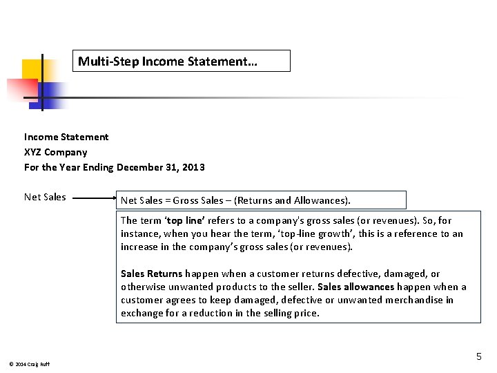 Multi-Step Income Statement… Income Statement XYZ Company For the Year Ending December 31, 2013 Multi-Step Income Statement… Income Statement XYZ Company For the Year Ending December 31, 2013