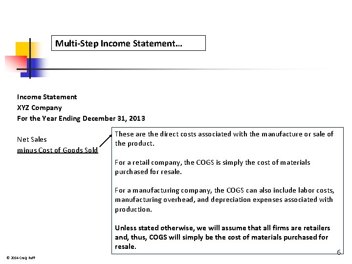 Multi-Step Income Statement… Income Statement XYZ Company For the Year Ending December 31, 2013 Multi-Step Income Statement… Income Statement XYZ Company For the Year Ending December 31, 2013