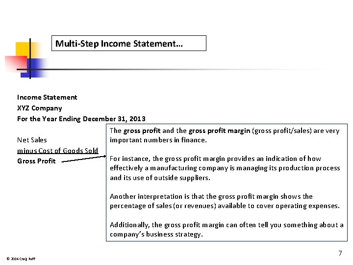 Multi-Step Income Statement… Income Statement XYZ Company For the Year Ending December 31, 2013