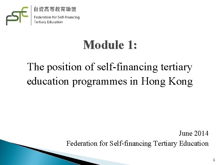  Module 1: The position of self-financing tertiary education programmes in Hong Kong June