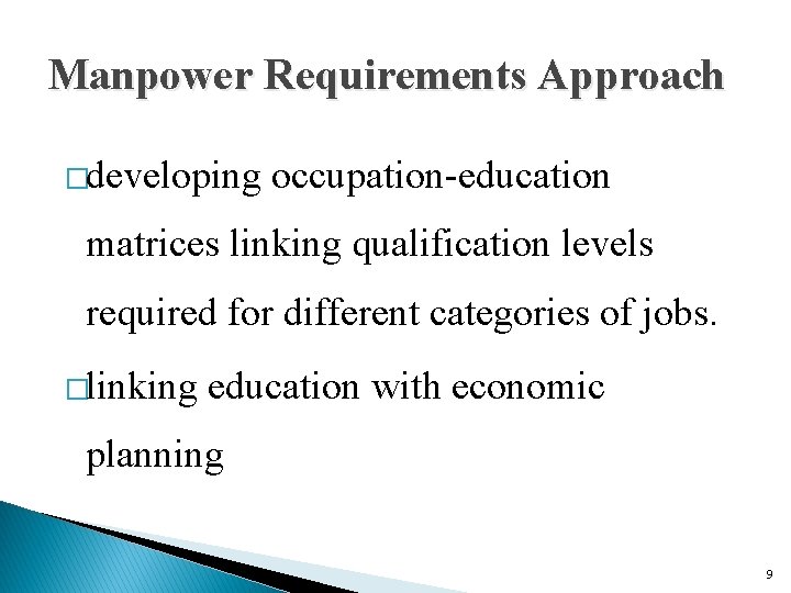 Manpower Requirements Approach �developing occupation-education matrices linking qualification levels required for different categories of