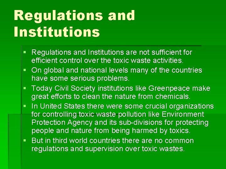 Regulations and Institutions § Regulations and Institutions are not sufficient for efficient control over