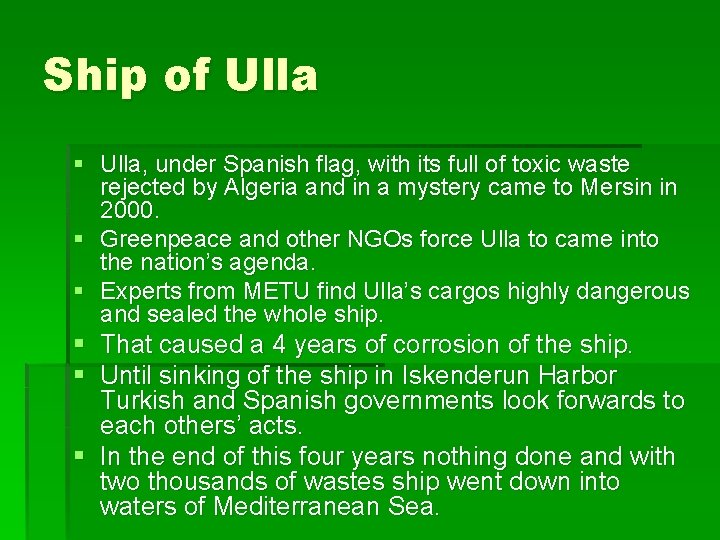 Ship of Ulla § Ulla, under Spanish flag, with its full of toxic waste