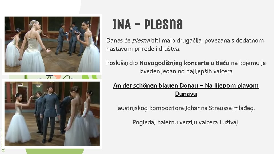 INA - plesna Danas će plesna biti malo drugačija, povezana s dodatnom nastavom prirode