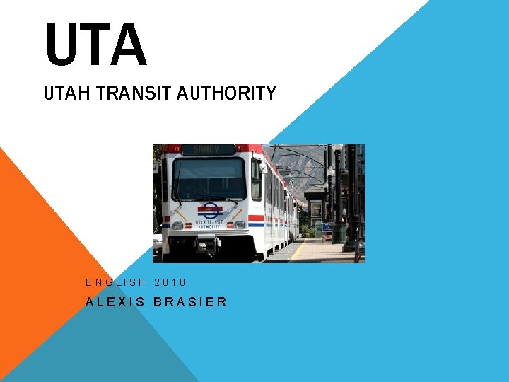 UTA UTAH TRANSIT AUTHORITY ENGLISH 2010 ALEXIS BRASIER 