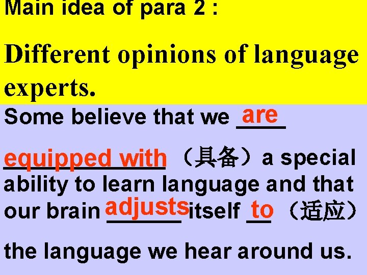 Main idea of para 2 : Different opinions of language experts. are Some believe