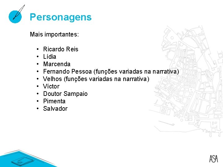 Personagens Mais importantes: • • • Ricardo Reis Lídia Marcenda Fernando Pessoa (funções variadas Personagens Mais importantes: • • • Ricardo Reis Lídia Marcenda Fernando Pessoa (funções variadas