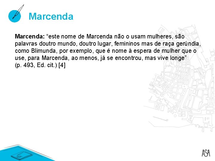 Marcenda: “este nome de Marcenda não o usam mulheres, são palavras doutro mundo, doutro Marcenda: “este nome de Marcenda não o usam mulheres, são palavras doutro mundo, doutro
