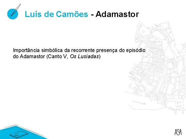 Luís de Camões - Adamastor Importância simbólica da recorrente presença do episódio do Adamastor Luís de Camões - Adamastor Importância simbólica da recorrente presença do episódio do Adamastor
