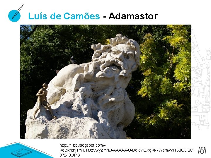 Luís de Camões - Adamastor http: //1. bp. blogspot. com/Ke 2 Rfohj 1 m Luís de Camões - Adamastor http: //1. bp. blogspot. com/Ke 2 Rfohj 1 m