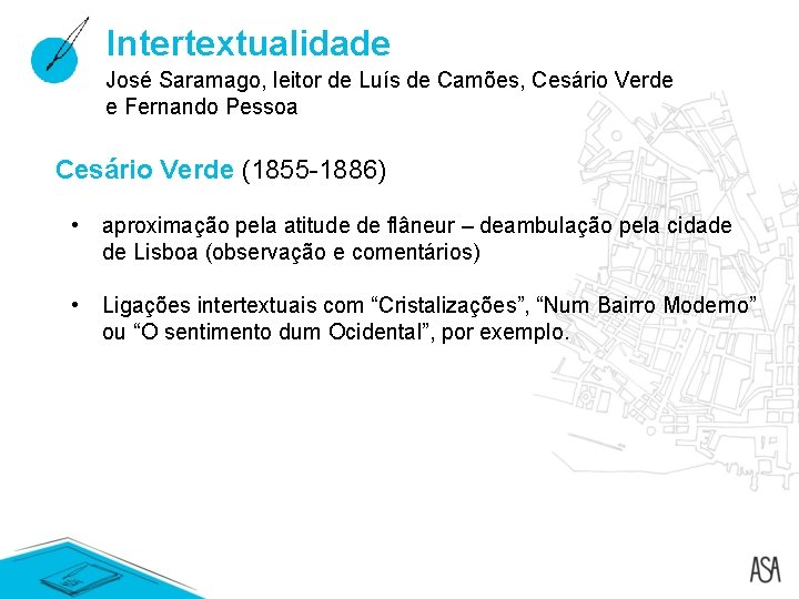 Intertextualidade José Saramago, leitor de Luís de Camões, Cesário Verde e Fernando Pessoa Cesário Intertextualidade José Saramago, leitor de Luís de Camões, Cesário Verde e Fernando Pessoa Cesário