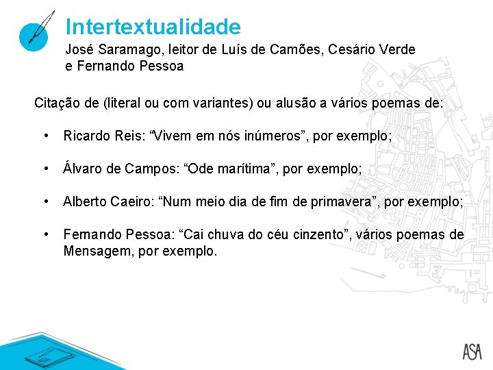 Intertextualidade José Saramago, leitor de Luís de Camões, Cesário Verde e Fernando Pessoa Citação Intertextualidade José Saramago, leitor de Luís de Camões, Cesário Verde e Fernando Pessoa Citação