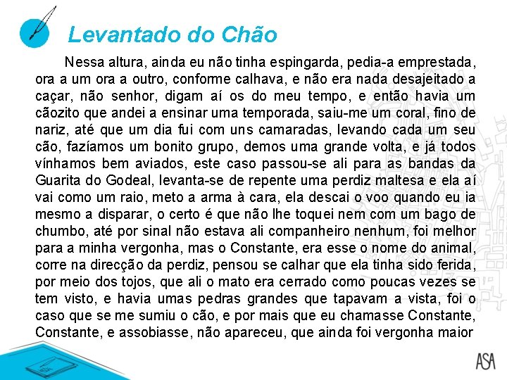 Levantado do Chão Nessa altura, ainda eu não tinha espingarda, pedia-a emprestada, ora a Levantado do Chão Nessa altura, ainda eu não tinha espingarda, pedia-a emprestada, ora a