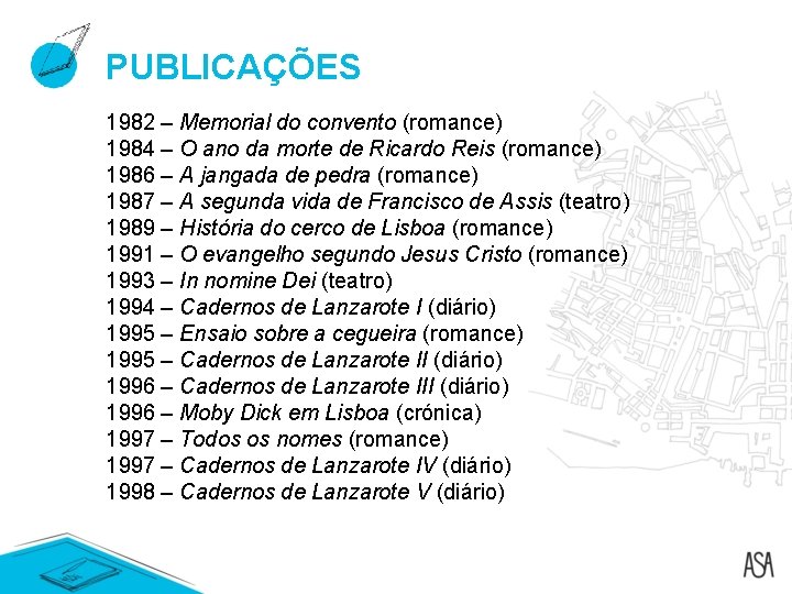 PUBLICAÇÕES 1982 – Memorial do convento (romance) 1984 – O ano da morte de PUBLICAÇÕES 1982 – Memorial do convento (romance) 1984 – O ano da morte de