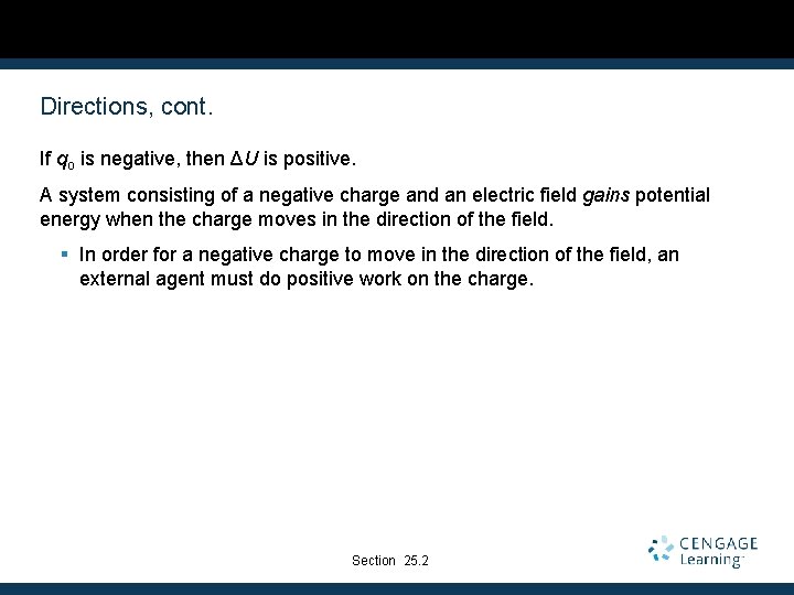 Directions, cont. If qo is negative, then ΔU is positive. A system consisting of
