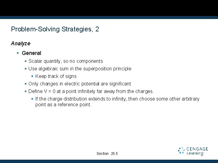 Problem-Solving Strategies, 2 Analyze § General § Scalar quantity, so no components § Use