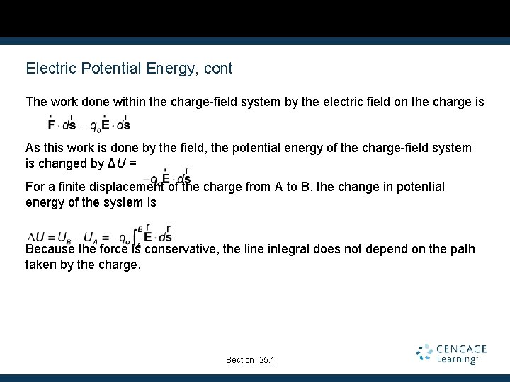Electric Potential Energy, cont The work done within the charge-field system by the electric