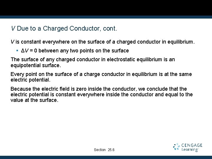 V Due to a Charged Conductor, cont. V is constant everywhere on the surface