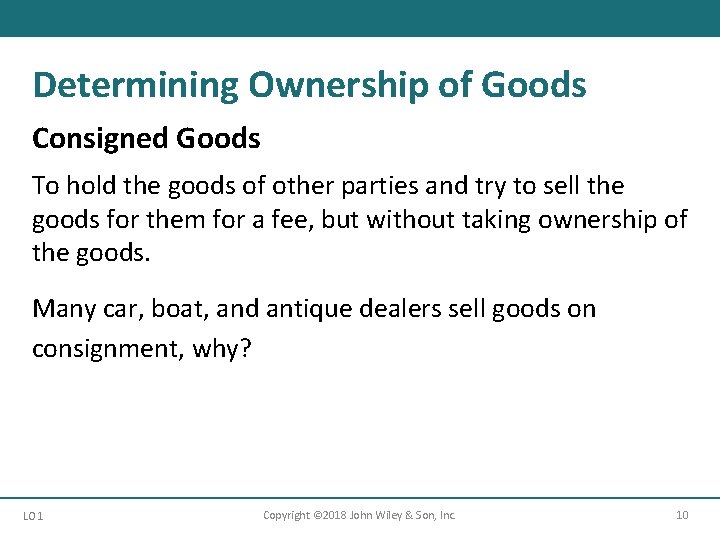 Determining Ownership of Goods Consigned Goods To hold the goods of other parties and