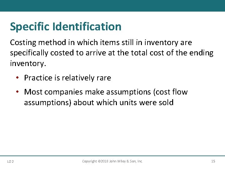 Specific Identification Costing method in which items still in inventory are specifically costed to