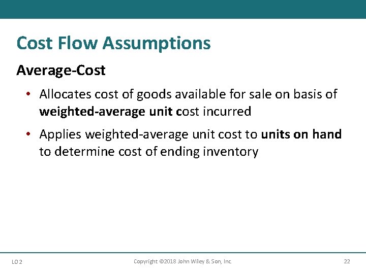 Cost Flow Assumptions Average-Cost • Allocates cost of goods available for sale on basis