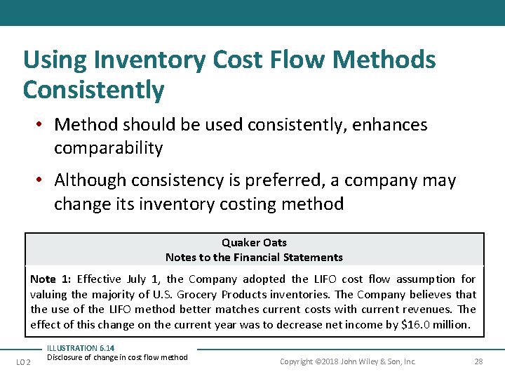 Using Inventory Cost Flow Methods Consistently • Method should be used consistently, enhances comparability