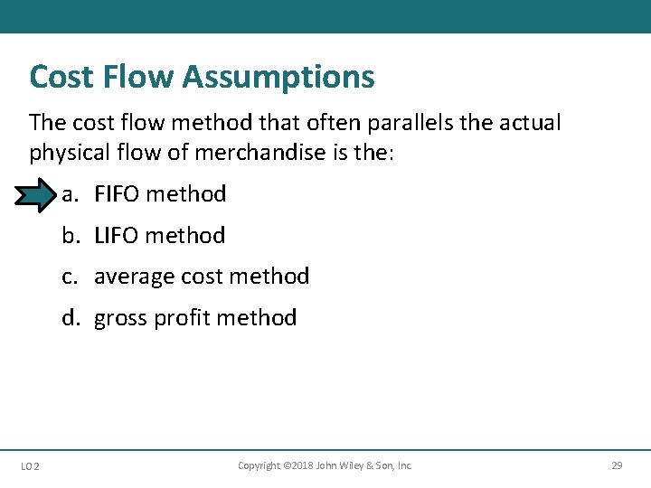 Cost Flow Assumptions The cost flow method that often parallels the actual physical flow