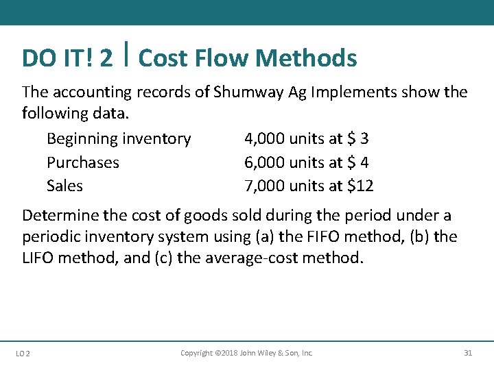 DO IT! 2 Cost Flow Methods The accounting records of Shumway Ag Implements show