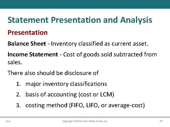 Statement Presentation and Analysis Presentation Balance Sheet - Inventory classified as current asset. Income