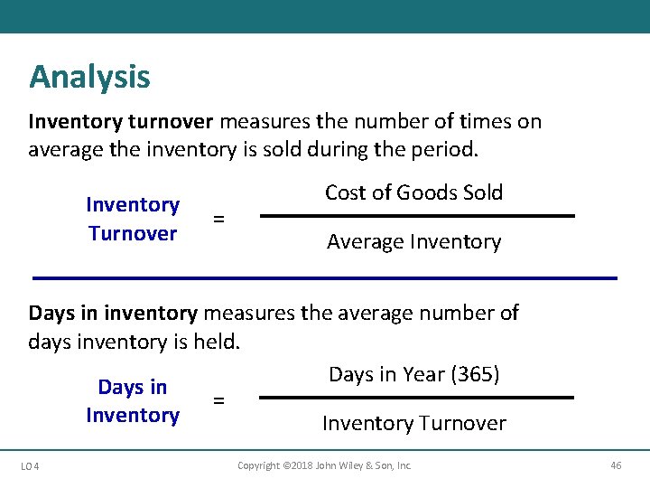 Analysis Inventory turnover measures the number of times on average the inventory is sold