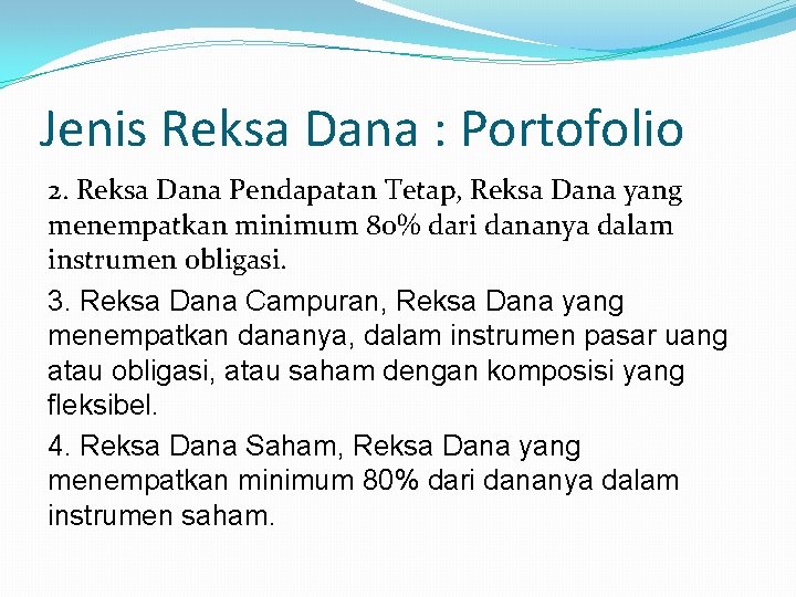 Jenis Reksa Dana : Portofolio 2. Reksa Dana Pendapatan Tetap, Reksa Dana yang menempatkan