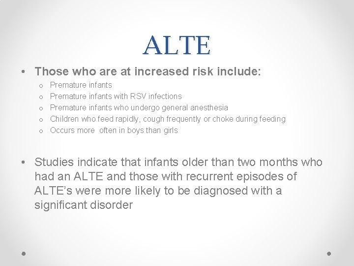 ALTE • Those who are at increased risk include: o o o Premature infants