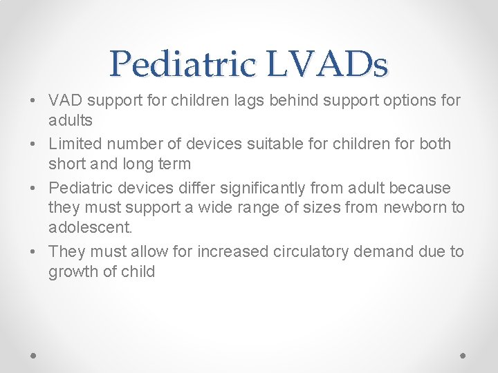 Pediatric LVADs • VAD support for children lags behind support options for adults •