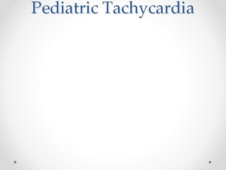 Pediatric Tachycardia 