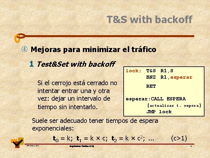 T&S with backoff Mejoras para minimizar el tráfico 1 Test&Set with backoff Si el T&S with backoff Mejoras para minimizar el tráfico 1 Test&Set with backoff Si el