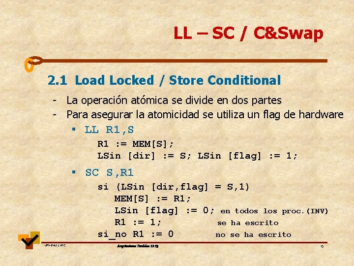 LL – SC / C&Swap 2. 1 Load Locked / Store Conditional - La LL – SC / C&Swap 2. 1 Load Locked / Store Conditional - La