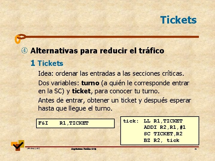 Tickets Alternativas para reducir el tráfico 1 Tickets Idea: ordenar las entradas a las Tickets Alternativas para reducir el tráfico 1 Tickets Idea: ordenar las entradas a las