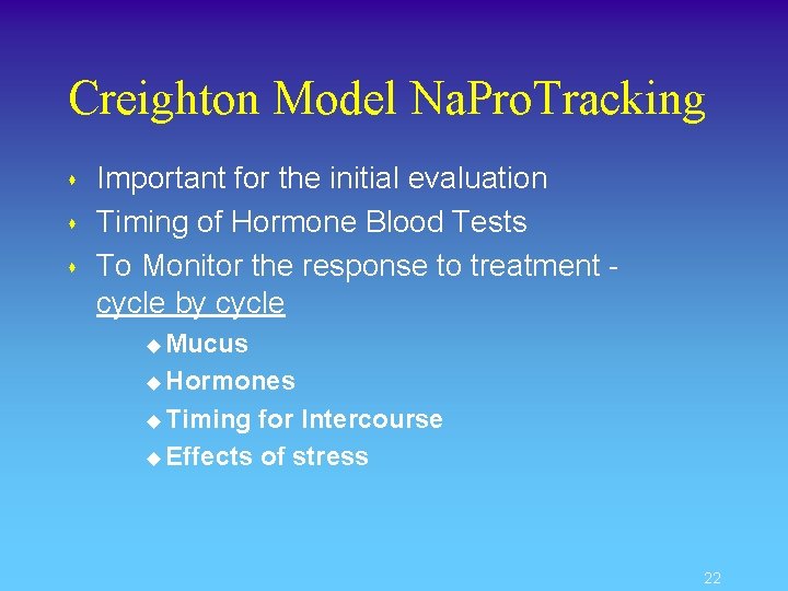 Creighton Model Na. Pro. Tracking s s s Important for the initial evaluation Timing