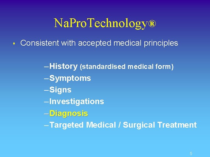 Na. Pro. Technology® s Consistent with accepted medical principles – History (standardised medical form)