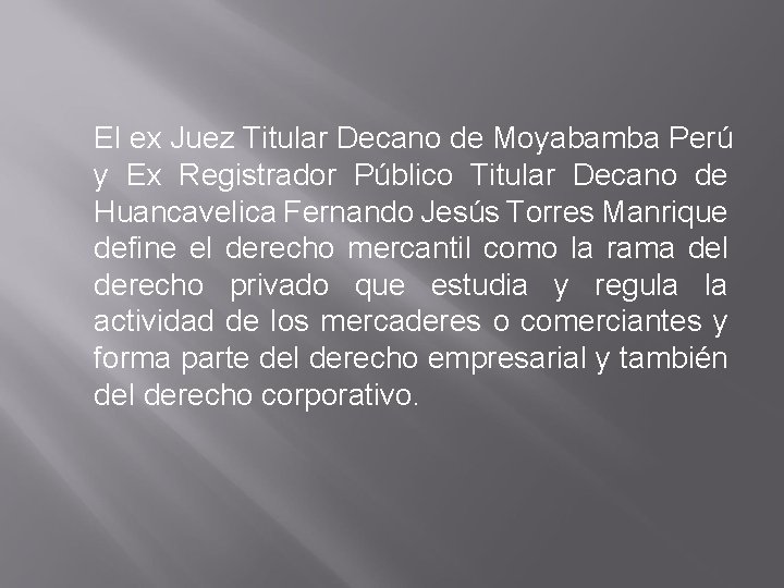 El ex Juez Titular Decano de Moyabamba Perú y Ex Registrador Público Titular Decano