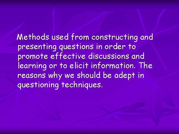 Methods used from constructing and presenting questions in order to promote effective discussions and