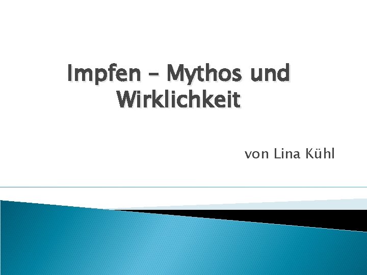 Impfen – Mythos und Wirklichkeit von Lina Kühl 