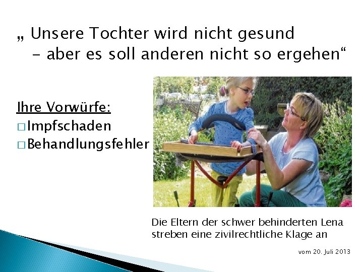 „ Unsere Tochter wird nicht gesund - aber es soll anderen nicht so ergehen“