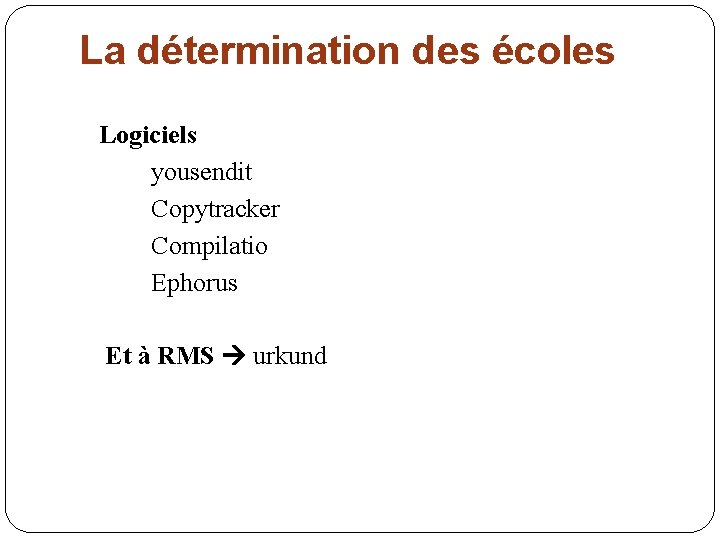 La détermination des écoles Logiciels yousendit Copytracker Compilatio Ephorus Et à RMS urkund 