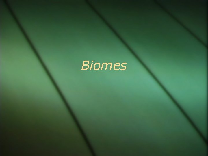 Biomes 